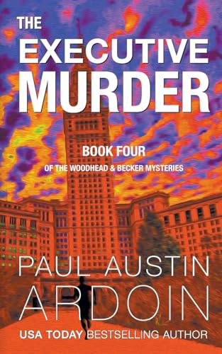 The Executive Murder (The Woodhead & Becker Mysteries)