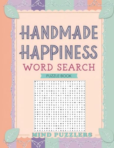 Handmade Happiness Word Search Puzzle Book: A Relaxing Collection of Hobby-Inspired Word Games for Crafty Minds