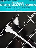 Silver Burdett Instrumental Series: Woodwind, Brass, Percussion - Trombone/Baritone, Vol. 1 B0039XO6Z0 Book Cover