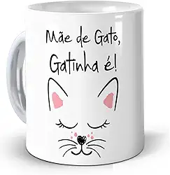 Caneca Mãe De Gato Gatinha É - Presente para o dia das Mães