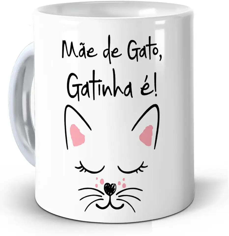 Caneca Mãe De Gato Gatinha É - Presente para o dia das Mães