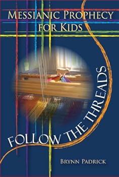 Paperback Follow the Threads: Messianic Prophecy for Kids Book