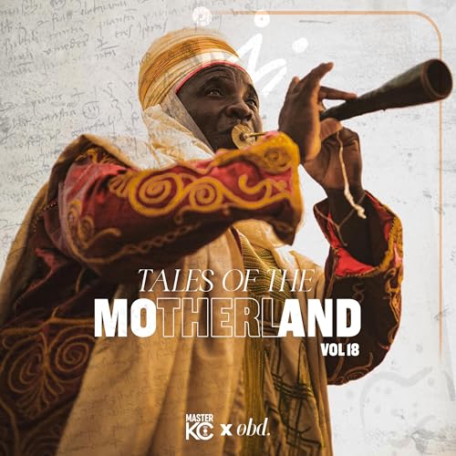 Tales Of The Motherland Vol. 18 [Master KC x OBD]
