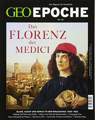 GEO Epoche / GEO Epoche 85/2017 - Das Florenz der Medici GEO Epoche / GEO Epoche 85/2017 - Das Florenz der Medici