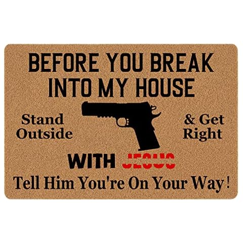 Funny Doormat Before You Break Into My House Stand Front Door Mat Entryway Outdoor Mat with Heavy Duty Front Porch Welcome Mats Entry Brown Mat House Warming Gift Mat 23.7 x 15.7 inch Cover