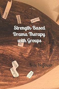 Paperback Strength-Based Drama Therapy: with Groups Book