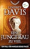  Eine Jungfrau zu viel: Ein Fall für Marcus Didius Falco – Der elfte Fall  Humorvolle Spannung im alten Rom
