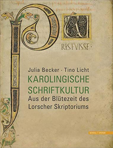 Karolingische Schriftkultur: Aus der Blütezeit des Lorscher Skriptoriums Karolingische Schriftkultur: Aus der Blütezeit des Lorscher Skriptoriums