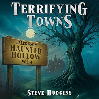 Terrifying Towns: Haunted Hollow, Vol. 4: Creepy Small Town Horror Stories cover art