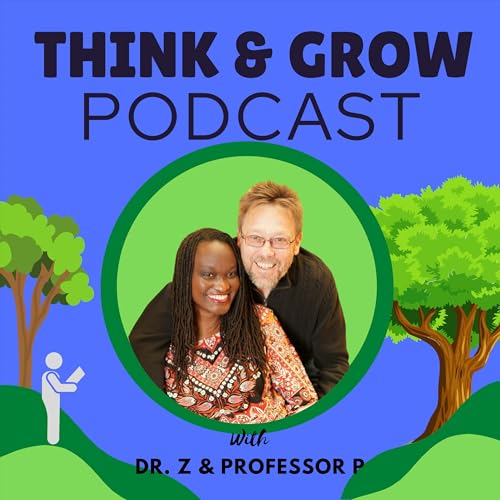 『Think and Grow Podcast with Dr. Z and Professor P』のカバーアート