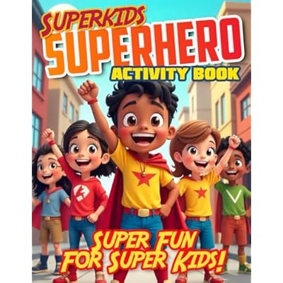 SuperKids Superhero Activity Book: Super Fun For Super Kids!