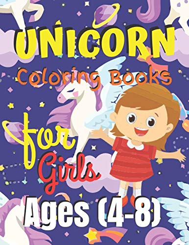 Unicorn Coloring Book for Girls Ages (4-8): Unicorn Coloring Book Gift for Girls- Various Unicorn Designs with Stress Relieving Patterns - Lovely ... x 11”), 62 Pages (Coloring Page for Girls)