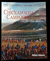 THE CHICAMAUGA CAMPAIGN: DECEMBER 1862-NOVEMBER 1863 (DECEMBER 1862-NOVEMBER 1863, The Great Military Campaigns of History) 0914373153 Book Cover