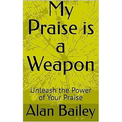 My Praise is a Weapon
