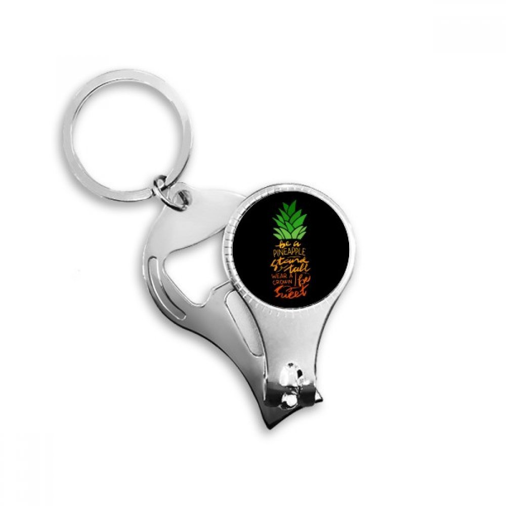 Be a Pineapple Stand Tall Quote Nail Nipper Ring Key Chain Bottle Opener Clipper