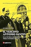 Il vescovo Antonio Santin e la tutela dei diritti umani nella Venezia Giulia