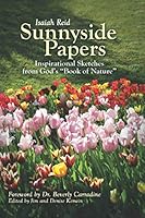 Sunnyside Papers: Inspirational Sketches from God's "Book of Nature" 1091816077 Book Cover