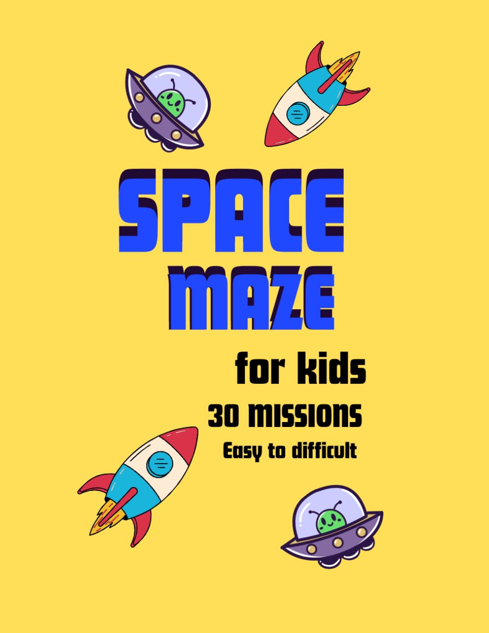 Space Maze Adventure Book for Kids: 30 Fun Space Mazes for Kids Ages 6-8 with Fun Facts, Mission Challenges and Answer Key Included