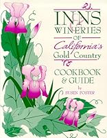Inns & Wineries of California's Gold Country Cookbook & Guide 0963711229 Book Cover