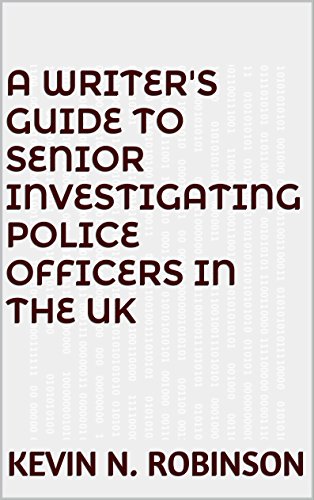 A Writer's Guide to Senior Investigating Police Officers in the UK