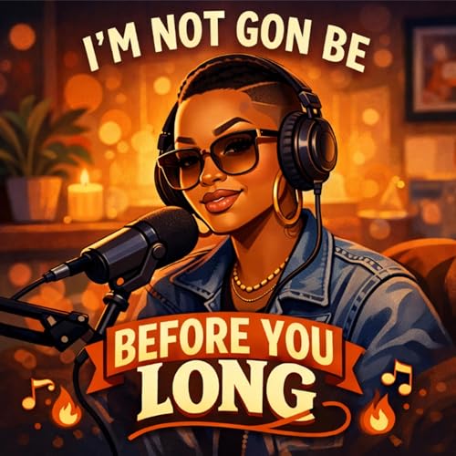 Couverture de I'm Not Gon Be Before You Long