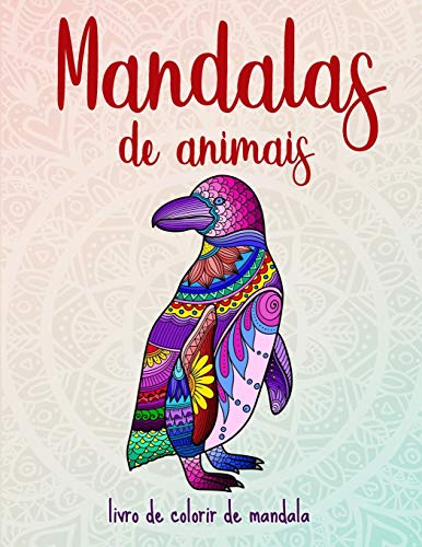Mandalas de animais: 50 mandalas de animais para crianças a partir dos 8 anos. Criatividade, concent