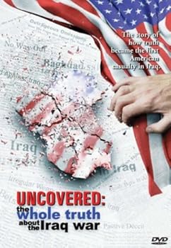 Uncovered - The Whole Truth About the Iraq War