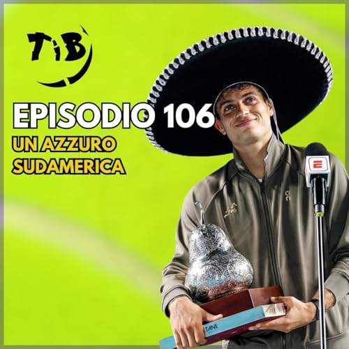 Episodio 106 - Un azzurro Sud America