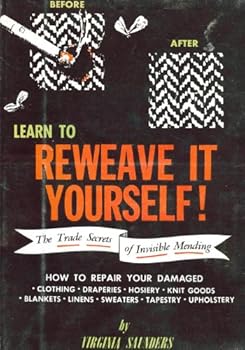 Hardcover Learn To Reweave It Yourself! The Trade Secrets of Invisible Mending Book