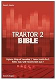  Traktor 2 Bible: Digitales DJing mit Traktor Pro 2, Traktor Scratch Pro 2, Traktor Duo 2 und Traktor Scratch Duo 2 - Deutsche Ausgabe