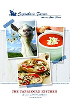 Perfect Paperback The Caprikorn Kitchen - A Goat Cheese Cookbook Book