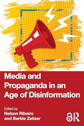 Media And Propaganda In An Age Of Disinformation Buy Online At Best