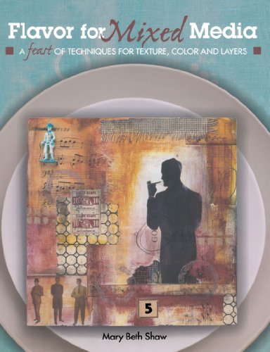 Compare Textbook Prices for Flavor for Mixed Media: A Feast of Techniques for Texture, Color and Layers 1 Edition ISBN 9781440303173 by Shaw, Mary Beth,Davenport, Tonia