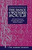 Codependence The Dance of Wounded Souls: A Cosmic Perspective of Codependence and the Human Condition