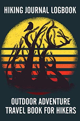 Hiking Journal: Outdoor Adventure Logbook for Nature Trails Hiking Journal: Outdoor Adventure Logbook for Nature Trails