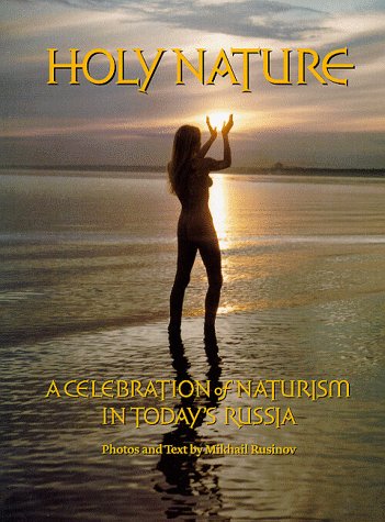 Holy Nature: A Celebration of Naturism in Today's Russia