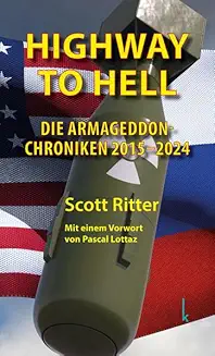 Scott Ritter: Highway to Hell: Die Armageddon-Chroniken 2015–2024