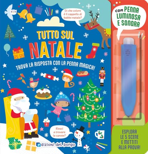 Tutto sul Natale. Ediz. a colori. Con penna luminosa e sonora