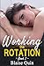 Working the Rotation #2 (Pent Up Desires)