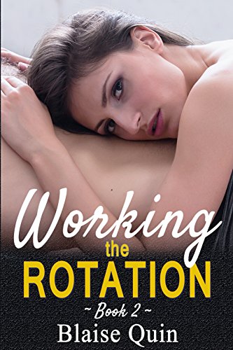 Working the Rotation #2 (Pent Up Desires) Working the Rotation #2 (Pent Up Desires)