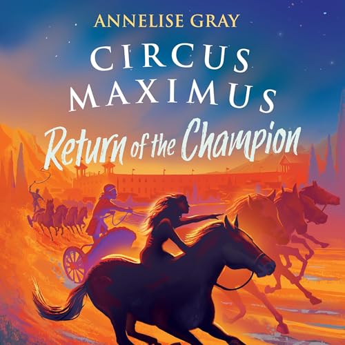 Circus Maximus: Return of the Champion by Annelise Gray episode artwork