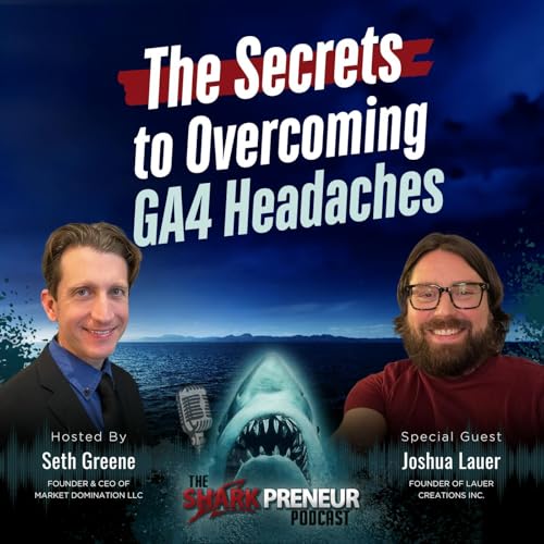 Page de couverture de Episode 1201: The Secrets to Overcoming GA4 Headaches with Joshua Lauer