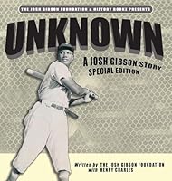 Unknown: A Josh Gibson Story - Special Edition 1962325369 Book Cover