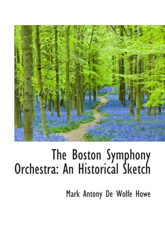 The Boston Symphony Orchestra: An Historical Sk... 1103743422 Book Cover