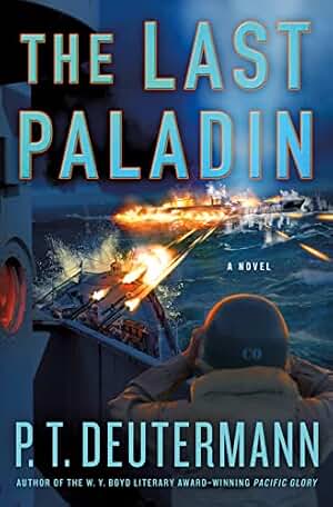 The Last Paladin: A Novel (P. T. Deutermann WWII Novels) (English Edition)