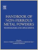 Handbook of Non-Ferrous Metal Powders: Technologies and Applications (Step-By-Step) (English Edition)
