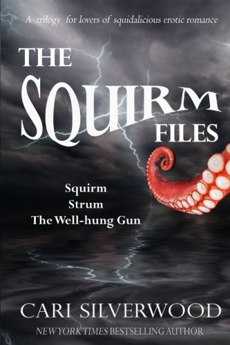 The Squirm Files: Squirm / Strum / the Well-hung Gun