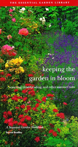 Keeping the Garden in Bloom: Watering, Dead-Heading, and Other Summer Tasks (Seasonal Garden Workbook)