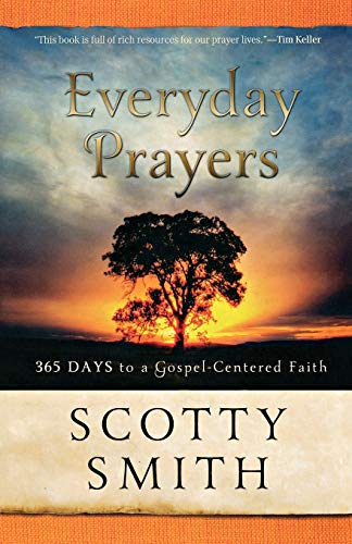Everyday Prayers: 365 Days to a Gospel-Centered Faith