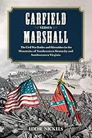 Garfield Versus Marshall: The Civil War Battles and Skirmishes in the Mountains of Southeastern Kentucky and Southwestern Virginia 0988693348 Book Cover
